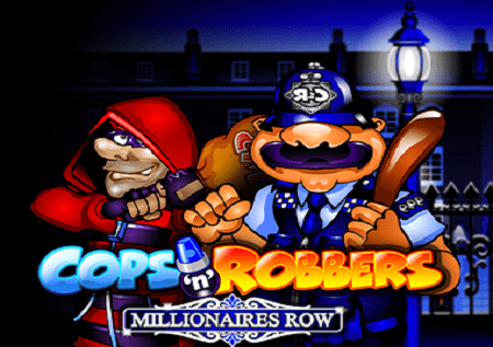 Cops and Robbers Millionaires Row
