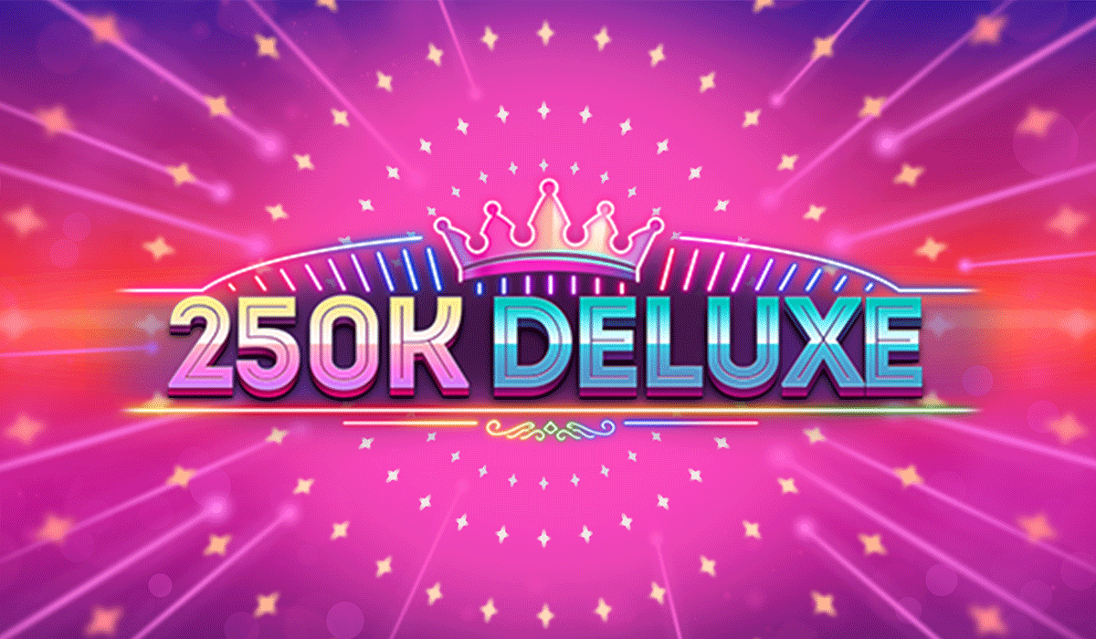 250K Deluxe-Gamevy-online casino bonus